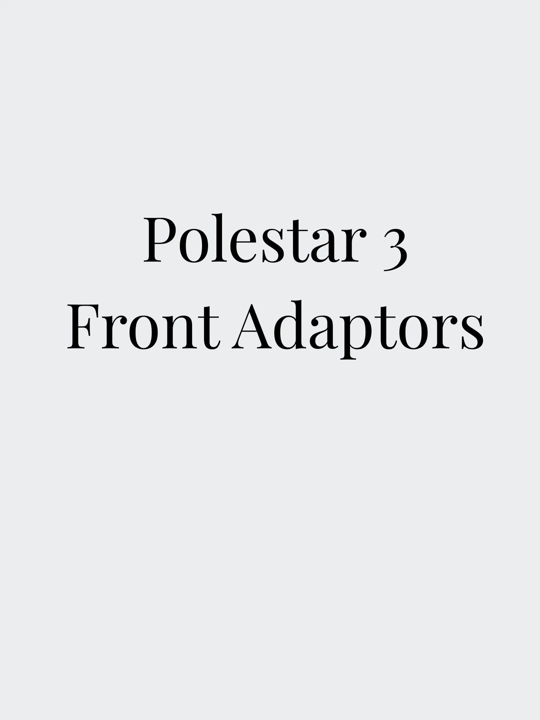 Polestar 3 Front Adaptor
